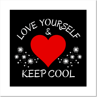 Love Yourself & Keep Cool Posters and Art